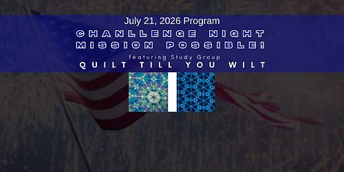 July 21, Program: Challenge Night - Mission Possible!