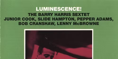 Carte Blanche to Mathias De Waele - Luminescence! The Music Of Barry Harris