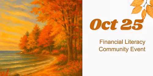 OCT25,SAT, Empowering Financial Literacy Community Networking & Event
