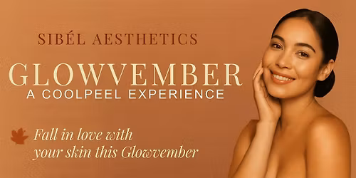 Glowvember | A CoolPeel Experience with SIB\u00c9L Aesthetics