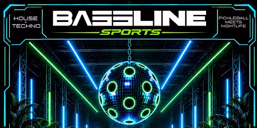 BASSLINE SPORTS PRESENTS: HOUSE OF UNITY PICKLEBALL RAVE