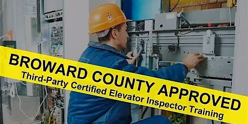 Broward County Building Code Division 3rd Party Elevator Inspector Training