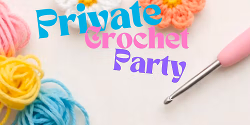 Adult Crochet ~ Private Workshop 
