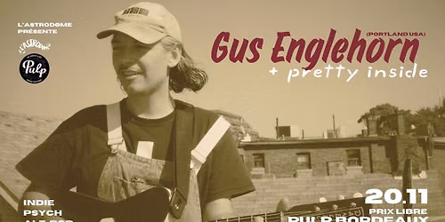 L'Astrod\u00f8me x PULP : Gus Englehorn (Canada) + Pretty Inside