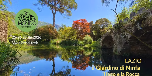 Weekend trek: Il giardino di Ninfa, il Circeo, i Castelli Romani
