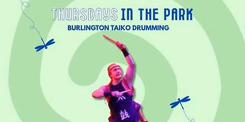 Thursdays in the Park: Burlington Taiko Drums