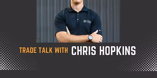 Lunch n' Learn Trade Talk Entrepreneurship in the Trades with Chris Hopkins