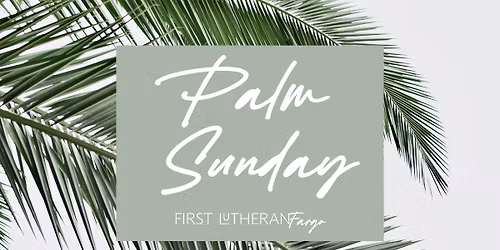 Palm Sunday Service - 10:30 a.m.