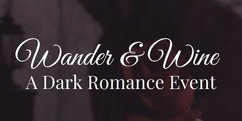 Wander & Wine: A Dark Romance Event
