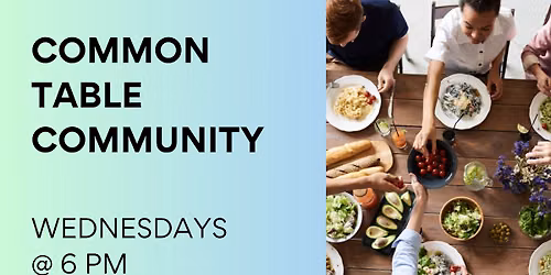Common Table Community - Weekly Dinners