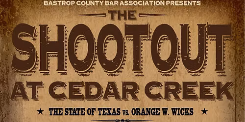 2026 BCBA Fundraiser - The Shootout at Cedar Creek: The State of Texas vs. Orange W. Wicks