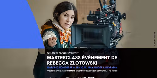 MASTERCLASS REBECCA ZLOTOWSKI \/ Avant-premi\u00e8re VIE PRIVEE
