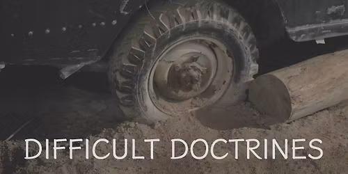 Evening Forum: Difficult Doctrines