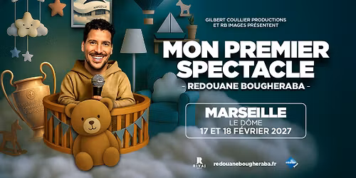 REDOUANE BOUGHERABA \u2022 MARSEILLE \u2022 LE DOME \u2022 17 & 18 FEVRIER 2027