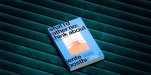 Discussing What I'd Rather Not Think About by Jente Posthuma