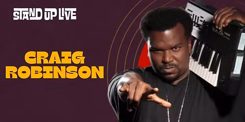 CRAIG ROBINSON @ STAND UP LIVE