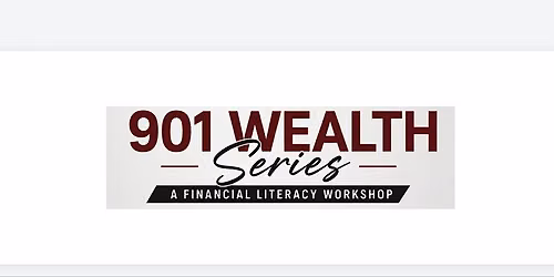 901 Wealth Series: A Financial Literacy Workshop