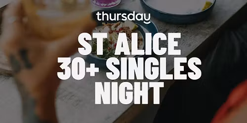 Thursday | Saint Alice 30+ Event