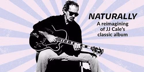 JJ Cale\u2019s Iconic Album \u2018Naturally\u2019 Reimagined