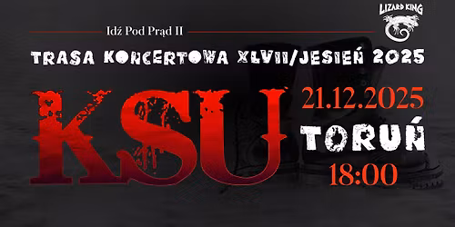 KSU | "Id\u017a Pod Pr\u0105d II" | 21.12.2025 | Lizard King TORU\u0143