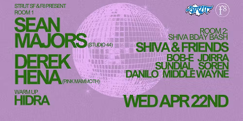 Strut SF & F8 Present Sean Majors \/\/ Derek Hena
