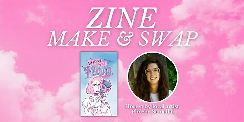 Zine Make & Swap: Alt Folding Techniques with Phoebe Santalla!