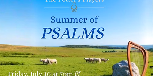 The Potter's Players SUMMER of PSALMS