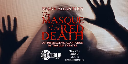 THE MASQUE OF THE RED DEATH presented by Time Slip Theatre