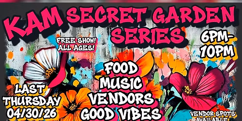 KAM Last Thursday Secret Garden Series 