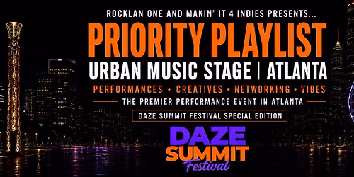 Priority Playlist Urban Music Stage - Daze Summit Festival - Atlanta