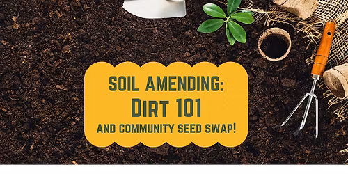 Dirt 101 and Community Seed Swap with Master Gardener Pat Amos