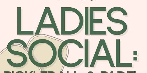 Ladies Social: Pickleball & Padel