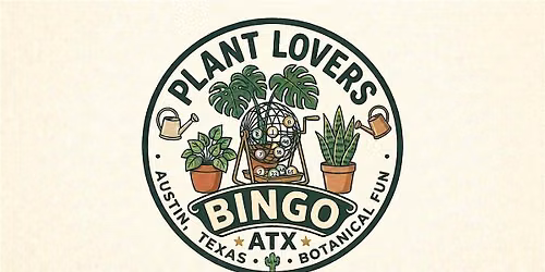 Plant Lovers Bingo ATX - Lucky Duck South 08\/26