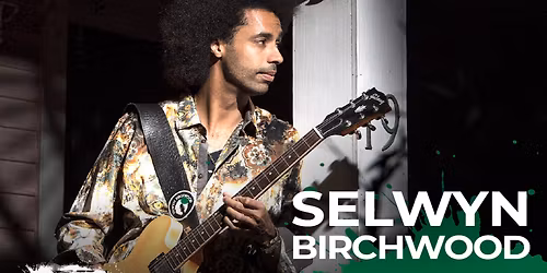 Selwyn Birchwood at Cafe Eleven