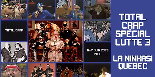 Total Crap lutte 3 \u00e0 Qu\u00e9bec - deux soirs