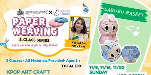 Paper Weaving: Labubu Basket \u2013 3-Class Series with Amy Lam