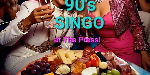 90's SINGO! At THE PRESS! 