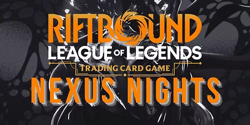 League of Legends: Riftbound Nexus Night Wednesdays!