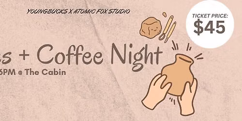 Ceramics + Coffee Night 2.0