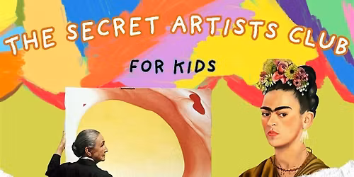 The Secret Artists Club: for kids