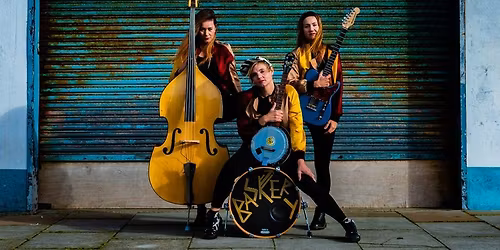 BASKERY - The queens of banjopunk. + guest support ELLIE FINNERTY