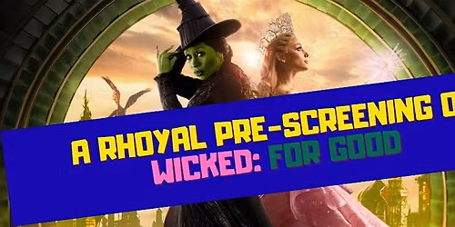 A "Rhoyal" Pre-Screening of Wicked: For Good