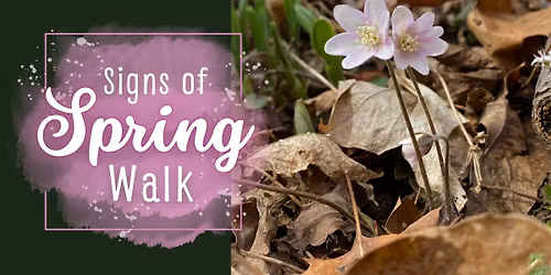 Signs of Spring Walk
