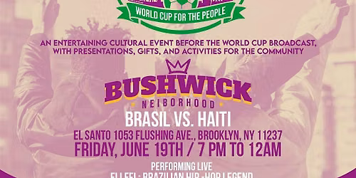BROOKLYN MUNDIAL  CELEBRATES  | World Cup | BUSHWICK | Brazil vs. Haiti