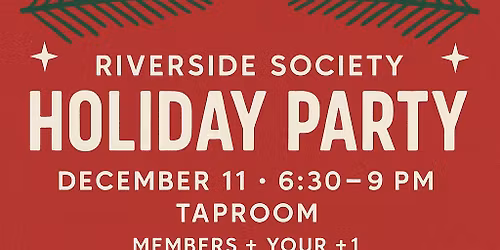 Riverside Society Holiday Party \ud83c\udf84 