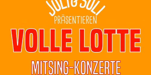 Volle Lotte - Mitsingkonzert