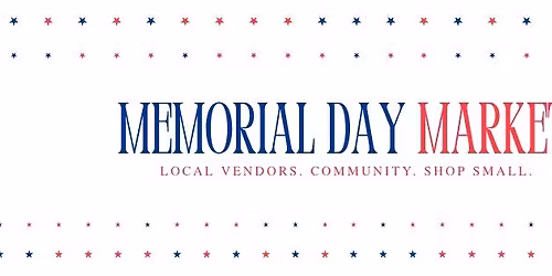 Memorial Day Market!