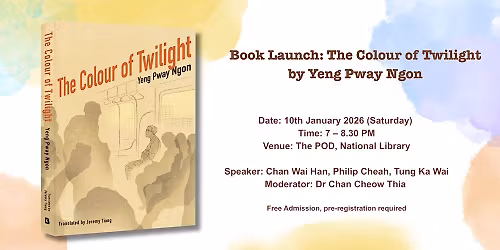 Book Launch: The Colour of Twilight by Yeng Pway Ngon