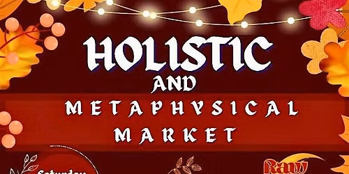 Fall Holistic & Metaphysical Market