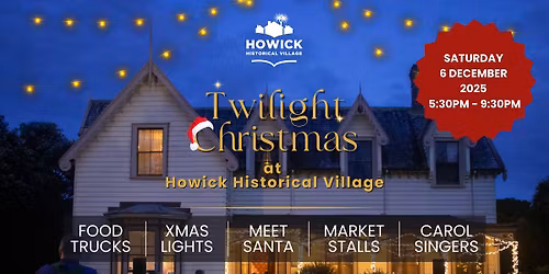 Twilight Christmas at Howick Historical Village
